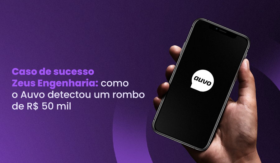 à esquerda, título "Zeus Engenharia: como o sistema Auvo ajudou a detectar um rombo de R$ 50mil" e à direita, imagem de celular com o auvo