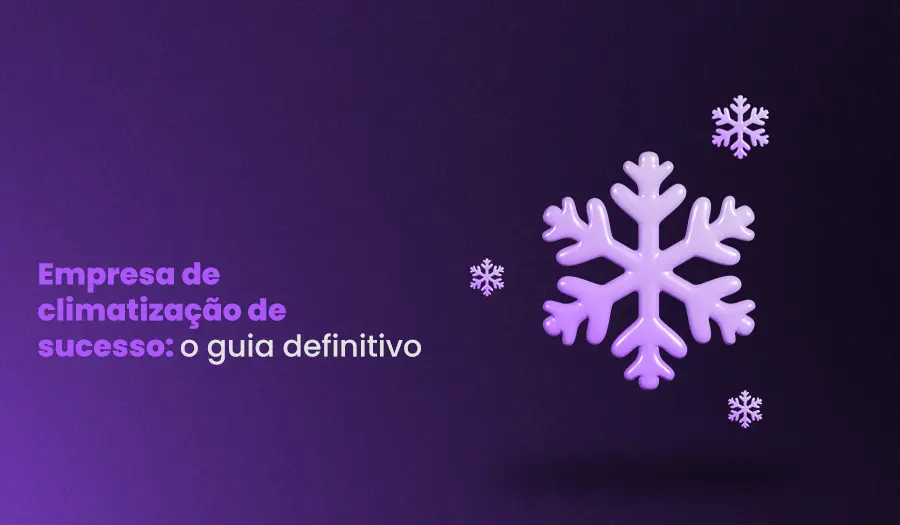 à esquerda, título: "Empresa de climatização de sucesso: guia definitivo" e à direita, ilustração de flocos de neve