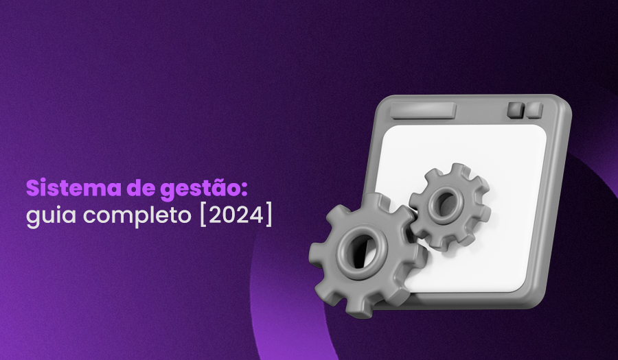 à esquerda, título "Sistema de gestão: guia completo [2024]" e à direita, ilustração de engrenagens e tela