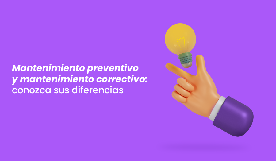 Mantenimiento preventivo y mantenimiento correctivo: conozca sus diferencias