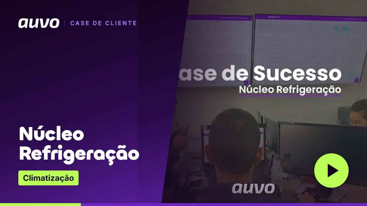 Case Núcleo Refrigeração: como a empresa melhorou os atendimentos com a Auvo — vídeo